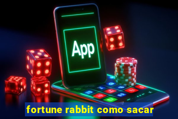 fortune rabbit como sacar